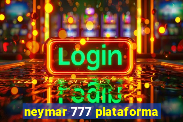 neymar 777 plataforma